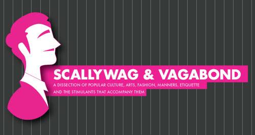 Scallywag & Vagabond